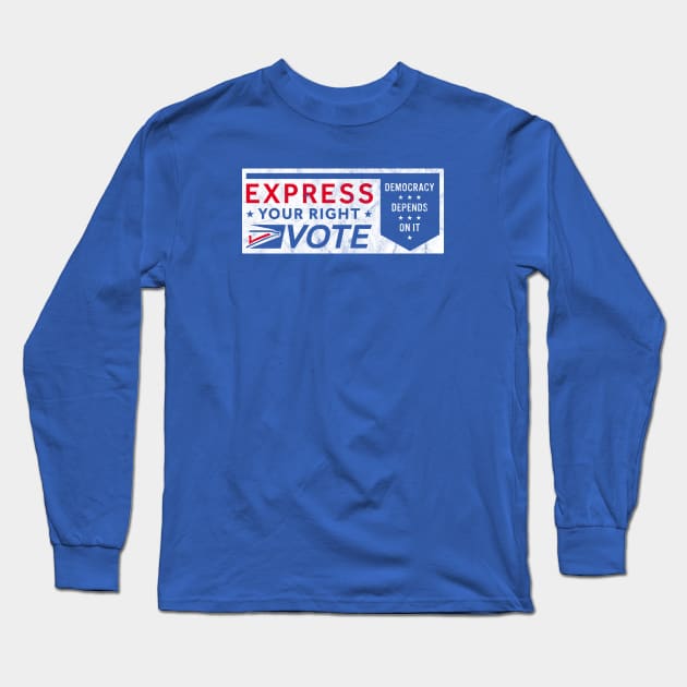 Mail in Voting Express Your Right Vote Long Sleeve T-Shirt by mindeverykind